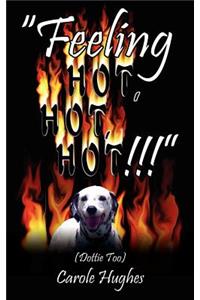 Feeling Hot, Hot, Hot!!!: (Dottie Too)