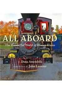 All Aboard: The Wonderful World Of Disney Trains