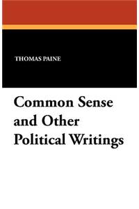 Common Sense and Other Political Writings