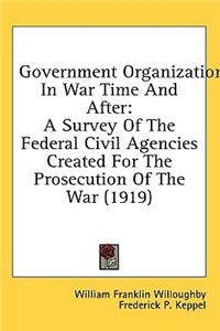 Government Organization in War Time and After