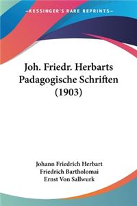 Joh. Friedr. Herbarts Padagogische Schriften (1903)