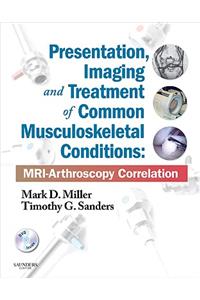 Presentation, Imaging and Treatment of Common Musculoskeletal Conditions: Mri-Arthroscopy Correlation (Expert Consult - Online and Print)