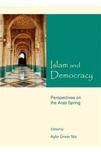 Islam and Democracy: Perspectives on the Arab Spring