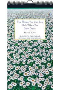 The Things You Can See Only When You Slow Down 16-Month 2018-2019 Wall Calendar: September 2018-December 2019