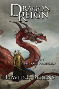 Dragon Reign: Book 1: The One Prophecy