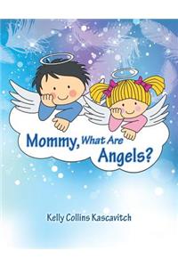 Mommy, What Are Angels?