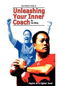 Joe Wang's Code to Unleashing Your Inner Coach