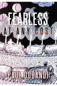 Fearless At Any Cost