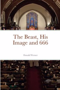 Beast, His Image and 666