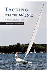 Tacking Into the Wind - Of the Established Order