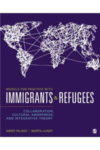 Models for Practice with Immigrants and Refugees