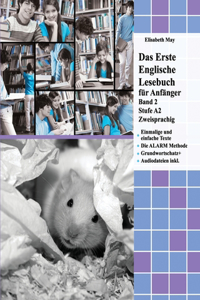 Erste Englische Lesebuch für Anfänger, Band 2: Stufe A2 Zweisprachig mit Englisch-deutscher Übersetzung