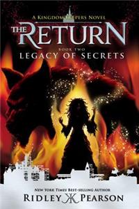 Kingdom Keepers: The Return Book Two Legacy of Secrets (Kingdom Keepers: The Return, Book Two)