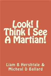 Look! I Think I See A Martian!