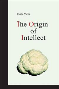 Origin of Intellect