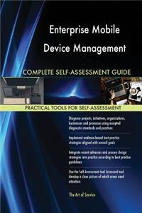 Enterprise Mobile Device Management Complete Self-Assessment Guide