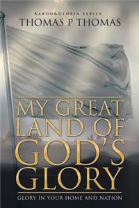 My Great Land of God's Glory