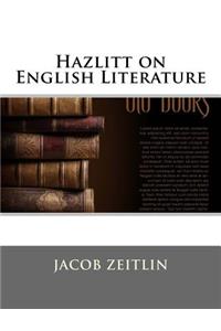 Hazlitt on English Literature