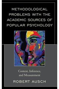 Methodological Problems with the Academic Sources of Popular Psychology