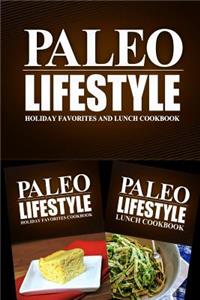 Paleo Lifestyle - Holiday Favorites and Lunch Cookbook