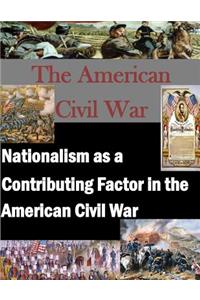 Nationalism as a Contributing Factor in the American Civil War