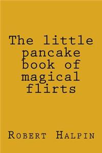 little pancake book of magical flirts