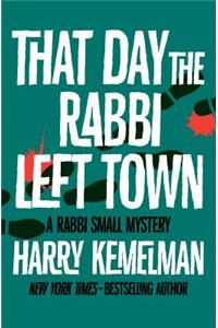 That Day the Rabbi Left Town