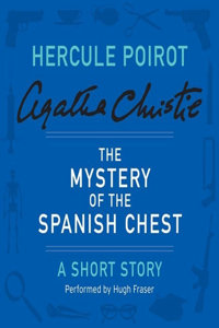 Mystery of the Spanish Chest Lib/E