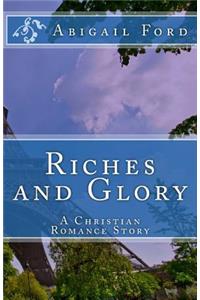 Riches and Glory