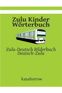 Zulu Kinder Wörterbuch: Zulu-Deutsch Bilderbuch, Deutsch-Zulu