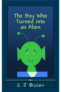 The Boy Who Turned into an Alien