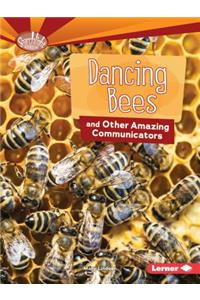 Dancing Bees and Other Amazing Communicators
