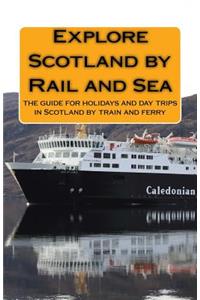 Explore Scotland by Rail and Sea