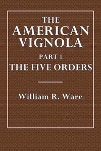 The American Vignola Part I: The Five Orders