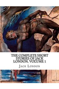 The Complete Short Stories of Jack London, Volume 1