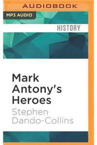 Mark Antony's Heroes