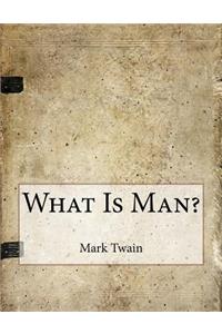 What Is Man?