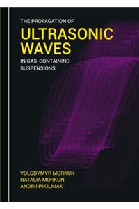 Propagation of Ultrasonic Waves in Gas-Containing Suspensions