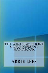 The Windows Phone 8 Development Handbook