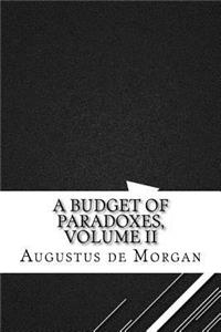 A Budget of Paradoxes, Volume II