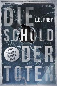 Die Schuld Der Toten: Thriller-Sammelband
