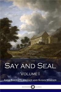 Say and Seal, Volume I