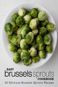 Easy Brussels Sprouts Cookbook