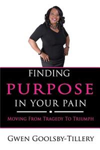 Finding Purpose In Your Pain