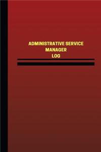 Administrative Service Manager Log (Logbook, Journal - 124 pages, 6 x 9 inches)