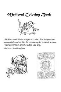 Medieval Coloring Book: 54 Black and White Images to Color. the Images Are Completely Authentic. No Redrawing to Present a More 