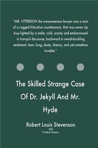 Skilled Strange Case Of Dr. Jekyll And Mr. Hyde