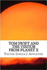 Tom Swift and the Visitor from Planet X