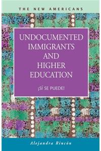 Undocumented Immigrants and Higher Education