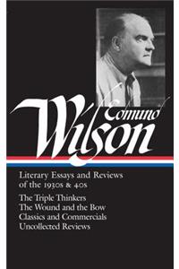Edmund Wilson: Literary Essays and Reviews of the 1930s & 40s (Loa #177)